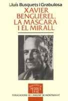 XAVIER BENGUEREL, LA MÀSCARA I EL MIRALL | 9788478266401 | BUSQUETS I GRABULOSA, LLUÍS