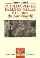 LA FREDA VERITAT DE LES ESTRELLES. LECTURES DE JOAN VINYOLI | 9788478266524 | CARBÓ, FERRAN