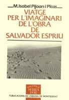 VIATGE PER L'IMAGINARI DE L'OBRA DE SALVADOR ESPRIU | 9788478266661 | PIJOAN I PICAS, MARIA ISABEL