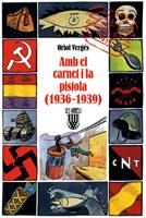 AMB EL CARNET I LA PISTOLA (1936-1939) | 9788478267484 | VERGÉS I MUNDÓ, ORIOL