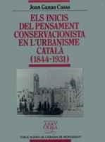 ELS INICIS DEL PENSAMENT CONSERVACIONISTA EN L'URBANISME CATALÀ | 9788478267811 | GANAU I CASAS, JOAN