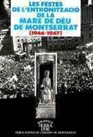 LES FESTES DE L?ENTRONITZACIÓ DE LA MARE DE DÉU DE MONTSERRAT (1946-1947) | 9788478268009 | VARIOS AUTORES