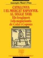 CATALUNYA I EL MERCAT ESPANYOL AL SEGLE XVIII: ELS TRAGINERS I ELS NEGOCIANTS DE | 9788478268450 | MUSET I PONS, ASSUMPTA