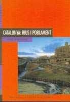 CATALUNYA: RIUS I POBLAMENT | 9788478268740 | VILA COMAPOSADA, MARC AURELI