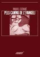 PELS CAMINS DE L?EVANGELI | 9788478269266 | ESTRADÉ I CIURANA, MIQUEL