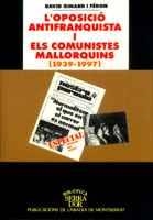 L?OPOSICIÓ ANTIFRANQUISTA I ELS COMUNISTES MALLORQUINS (1939-1977) | 9788478269334 | GINARD I FÉRON, DAVID