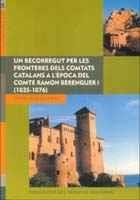 UN RECORREGUT PER LES FRONTERES DELS COMTATS CATALANS A L?ÈPOCA DEL COMTE RAMON | 9788478269365 | VILALTA SERRA, ENRIC