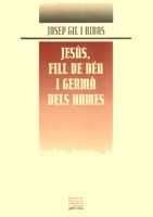 JESÚS, FILL DE DÉU I GERMÀ DELS HOMES | 9788478269754 | GIL I RIBAS, JOSEP