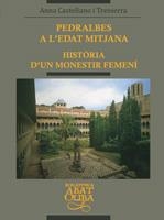 PEDRALBES A L?EDAT MITJANA. HISTÒRIA D?UN MONESTIR FEMENÍ | 9788478269983 | CASTELLANO I TRESSERRA, ANNA