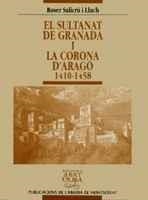 EL SULTANAT DE GRANADA I LA CORONA D?ARAGÓ 1410-1458 | 9788484150206 | SALICRÚ I LLUCH, ROSER