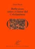 REFLEXIONS SOBRE EL FUTUR DEL CRISTIANISME | 9788478268528 | DUCH ÁLVAREZ, LLUÍS