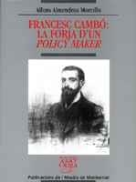 FRANCESC CAMBÓ: LA FORJA D'UN POLICY MAKER | 9788484152453 | ALMENDROS MORCILLO, ALFONS