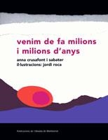 VENIM DE FA MILIONS I MILIONS D?ANYS | 9788484154716 | CRUSAFONT I SABATER, ANNA