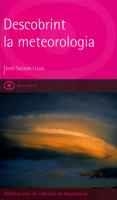 DESCOBRINT LA METEOROLOGIA | 9788484156352 | SACASAS I LLUÍS, JORDI