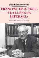 FRANCESC DE B. MOLL I LA LLENGUA LITERÀRIA | 9788484157168 | MIRALLES I MONSERRAT, JOAN