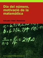 DIA DEL NÚMERO, MOTIVACIÓ DE LA MATEMÀTICA | 9788484157571 | VIDAL I RAMÉNTOL, SALVADOR