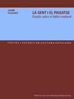 LA GENT I EL PAISATGE. ESTUDIS SOBRE EL VALLÈS MEDIEVAL | 9788484157885 | VILAGINÉS, JAUME