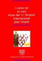 I CREMO TOT EN CANT. ACTES DEL 1R. SIMPOSI INTERNACIONAL JOAN VINYOLI | 9788484158127 | MACIÀ, XAVIER/SOLÀ, PEP