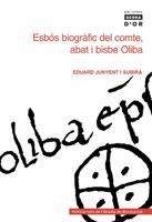 ESBÓS BIOGRÀFIC DEL COMTE, ABAT I BISBE OLIBA | 9788484150886 | JUNYENT I SUBIRÀ, EDUARD