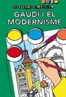 QUADERNS PER PINTAR. GAUDÍ I EL MODERNISME | 9788498834284 | GINESTA CLAVELL, MONTSERRAT