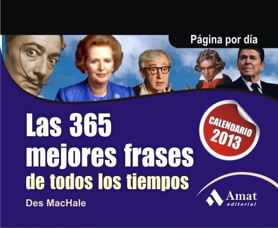 CALENDARIO  LAS 365 MEJORES FRASES DE TODOS 2013 | 9788497355834