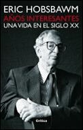 AÑOS INTERESANTES | 9788484324324 | ERIC J. HOBSBAWM