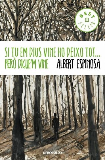 SI TU EM DIUS VINE, HO DEIXO TOT...PERÒ DIGUE'M VINE | 9788499894379 | ESPINOSA,ALBERT