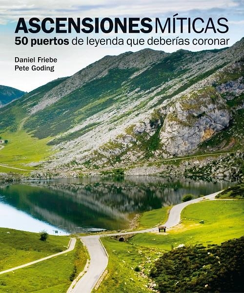 ASCENSIONES MÍTICAS. 50 PUERTOS DE LEYENDA QUE DEBERÍAS CORONAR | 9788497858618 | AA. VV.