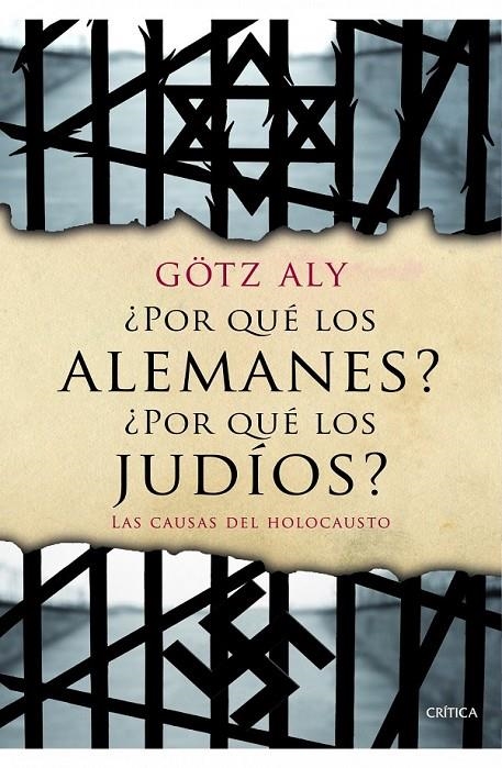 ¿POR QUÉ LOS ALEMANES? ¿POR QUÉ LOS JUDÍOS? | 9788498924282 | GÖTZ ALY