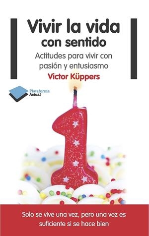 VIVIR LA VIDA CON SENTIDO | 9788415577553 | KÜPPERS, VICTOR