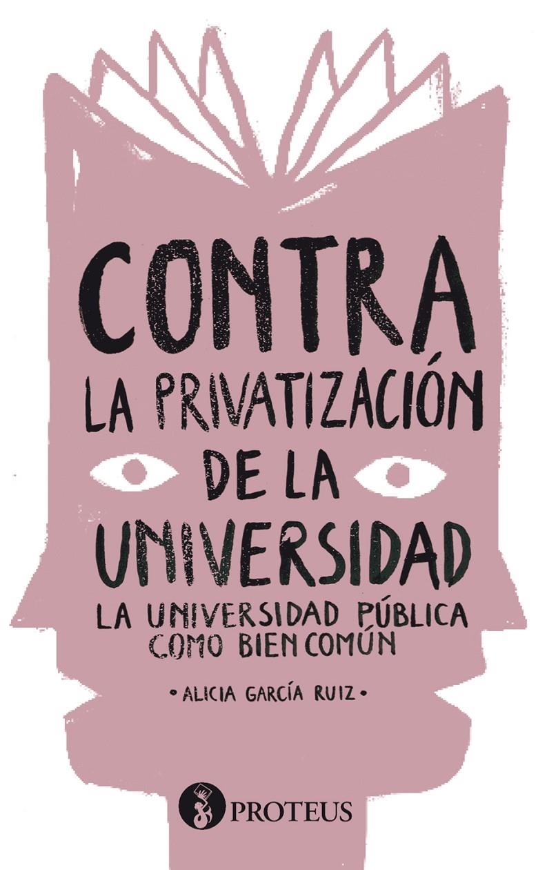 CONTRA LA PRIVATIZACIÓN DE LA UNIVERSIDAD | 9788415549505 | GARCÍA RUIZ, ALICIA