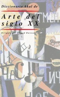 DICCIONARIO AKAL DE ARTE DEL SIGLO XX | 9788446006305 | DUROZOI (DIR.), GÉRARD