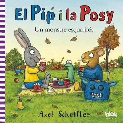 PIP I POSY. UN MONSTRE ESGARRIFÓS | 9788415579021 | SCHEFFLER, AXEL