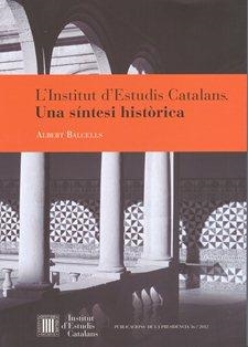 L´INSTITUT D´ESTUDIS CATALANS: UNA SÍNTESI HISTÒRI | 9788499651071 | BALCELLS ALBERT