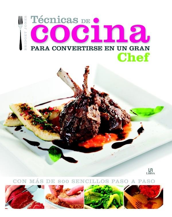 TÉCNICAS DE COCINA PARA CONVERTIRSE EN UN GRAN CHEF | 9788466224888 | JONES, BRIDGET