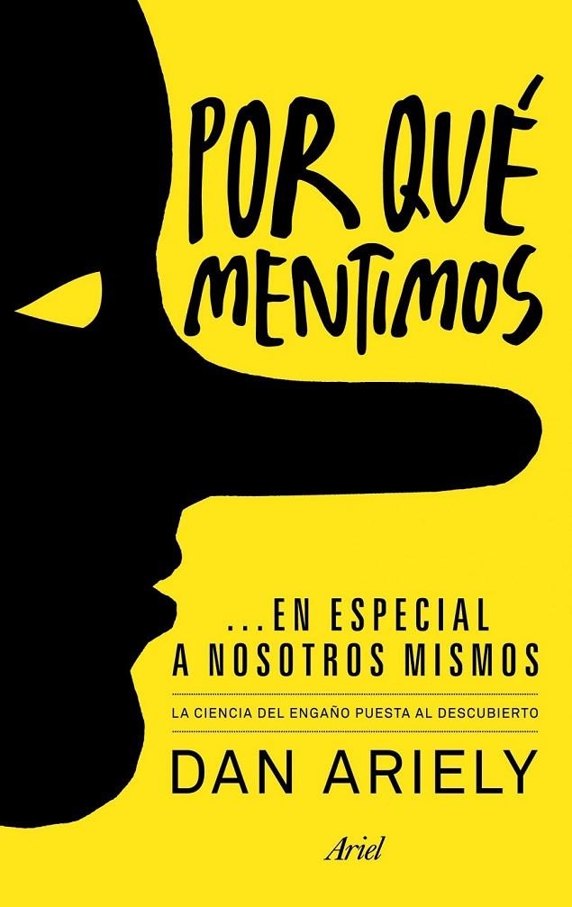 POR QUÉ MENTIMOS... EN ESPECIAL A NOSOTROS MISMOS | 9788434405523 | DAN ARIELY