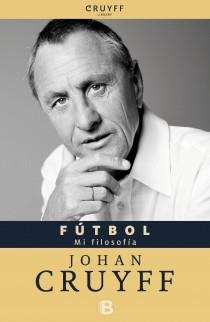 FUTBOL: MI FILOSOFIA | 9788466652094 | CRUYFF, JOHAN