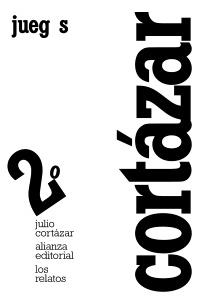 LOS RELATOS. 2. JUEGOS | 9788420609362 | CORTÁZAR, JULIO