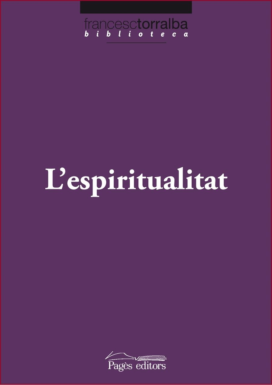 L'ESPIRITUALITAT | 9788499752846 | TORRALBA ROSELLÓ, FRANCESC