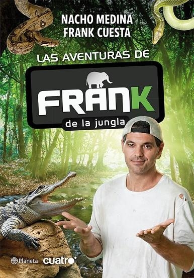 LAS AVENTURAS DE FRANK DE LA JUNGLA | 9788408009597 | NACHO MEDINA/FRANK CUESTA