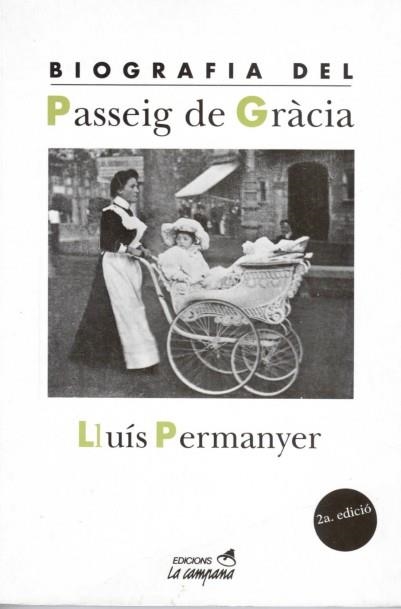 BIOGRAFIA DEL PASSEIG DE GRÀCIA | 9788486491918 | PERMANYER, LLUÍS