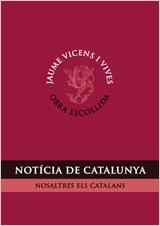 NOTÍCIA DE CATALUNYA. NOSALTRES ELS CATALANS | 9788431696580 | VICENS VIVES, JAUME/DE RIQUER PERMANYER, BORJA