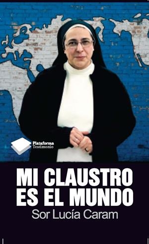 MI CLAUSTRO ES EL MUNDO | 9788415115632 | CARAM, LUCÍA