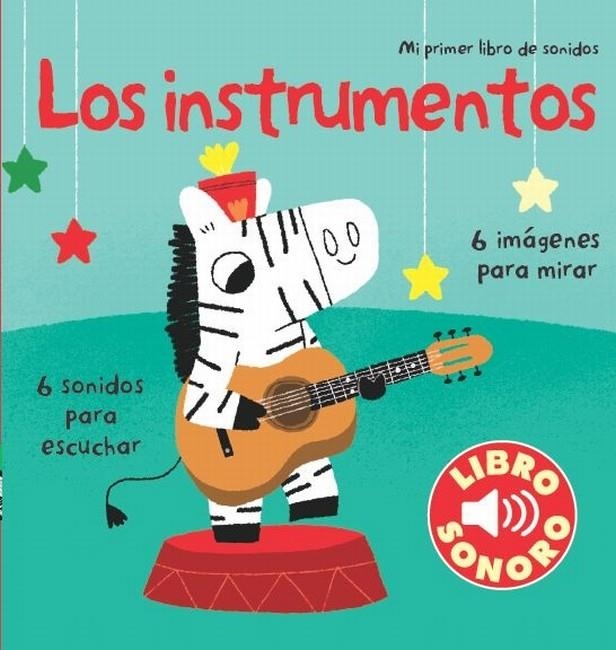 LOS INSTRUMENTOS. MI PRIMER LIBRO DE SONIDOS | 9788492766666 | DIVERSOS AUTORS/MARION BILLET