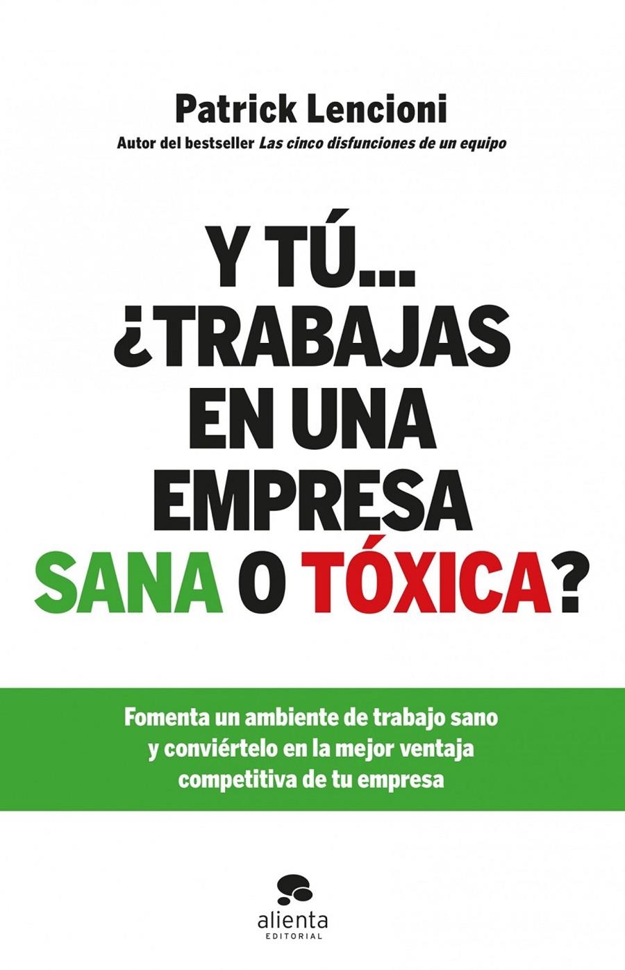 Y TÚ... ¿TRABAJAS EN UNA EMPRESA SANA O TÓXICA? | 9788415320579 | PATRICK LENCIONI