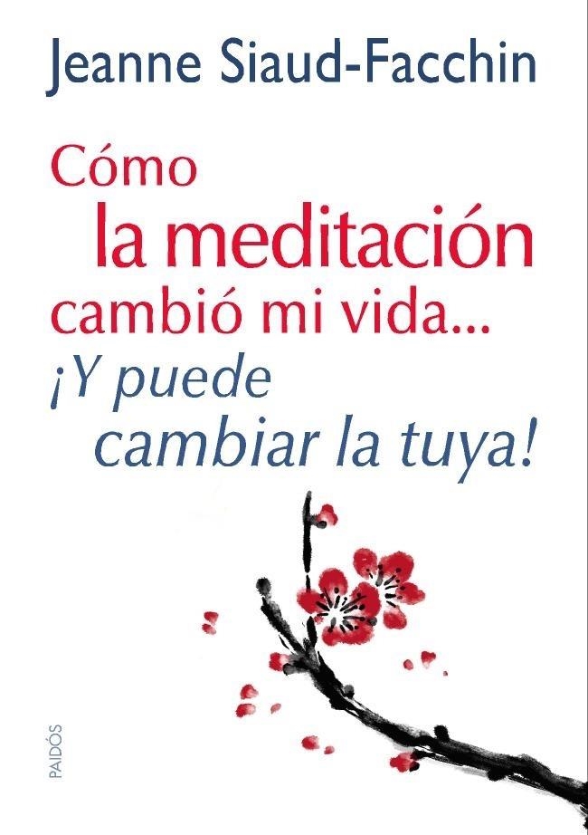 CÓMO LA MEDITACIÓN CAMBIÓ MI VIDA... | 9788449328152 | JEANNE SIAUD-FACCHIN