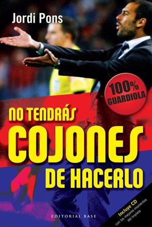 NO TENDRÁS COJONES DE HACERLO | 9788492437344 | PONS SALAS, JORDI