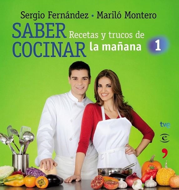 SABER COCINAR. RECETAS Y TRUCOS DE LA MAÑANA DE LA 1 | 9788467036091 | MARILÓ MONTERO/SERGIO FERNÁNDEZ