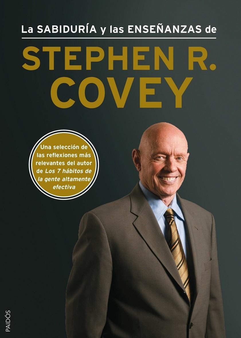 LA SABIDURÍA Y LAS ENSEÑANZAS DE STEPHEN R. COVEY | 9788449328381 | COVEY, STEPHEN R.