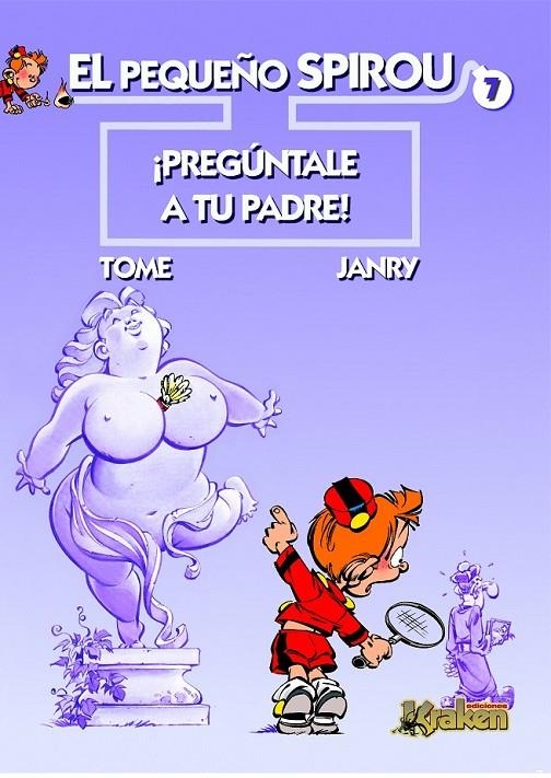 EL PEQUEÑO SPIROU 7. ¡PREGÚNTALE A TU PADRE! | 9788492534043 | TOME/JANRY